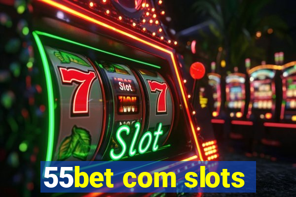 55bet com slots